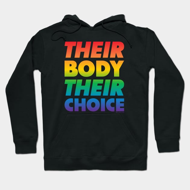 Their Body Their Choice - Rainbow Pride Flag Hoodie by Molly Bee